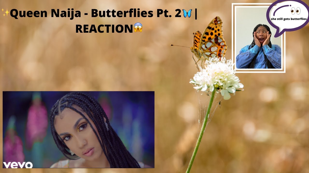 Queen Naija Butterflies Pt. 2 🦋 REACTION 😱 YouTube