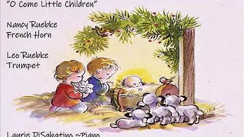 "O Come Little Children" arr. Stephen DeCesare