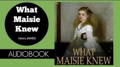 What Maisie Knew by Henry James - Audiobook