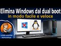 Eliminare Windows dal dual boot e lasciare solo Linux