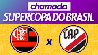 Chamada da Supercopa do Brasil 2020 na Globo - Flamengo x Athletico Paranaense