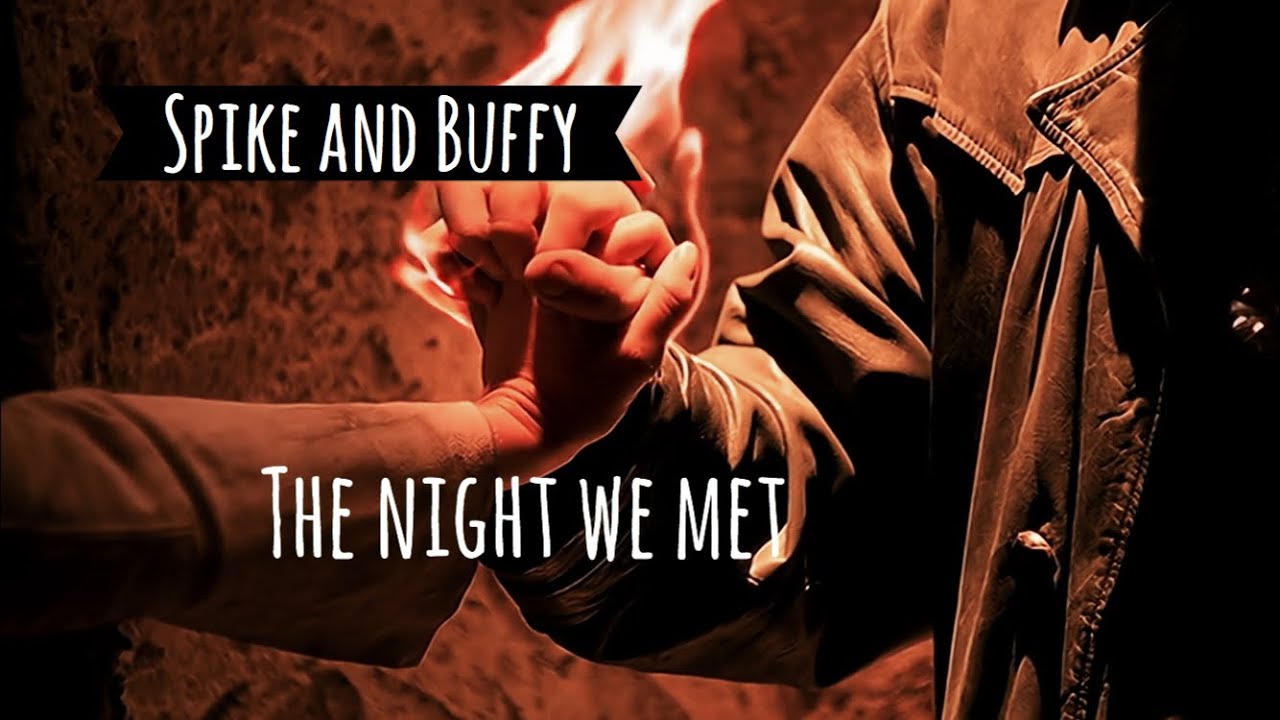 Buffy and Spike - The Night we met
