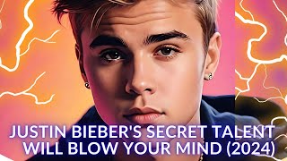 Justin Bieber's Secret Talent Will Blow Your Mind (2024)