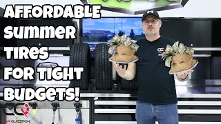 AFFORDABLE summer tires for tight budgets!