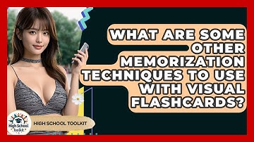What Are Some Other Memorization Techniques To Use With Visual Flashcards? - High School Toolkit