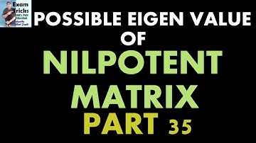 Matrix lecture 35 | possible eigen values of nilpotent matrix | Kohei Adachi | GATE | CSIR-NET