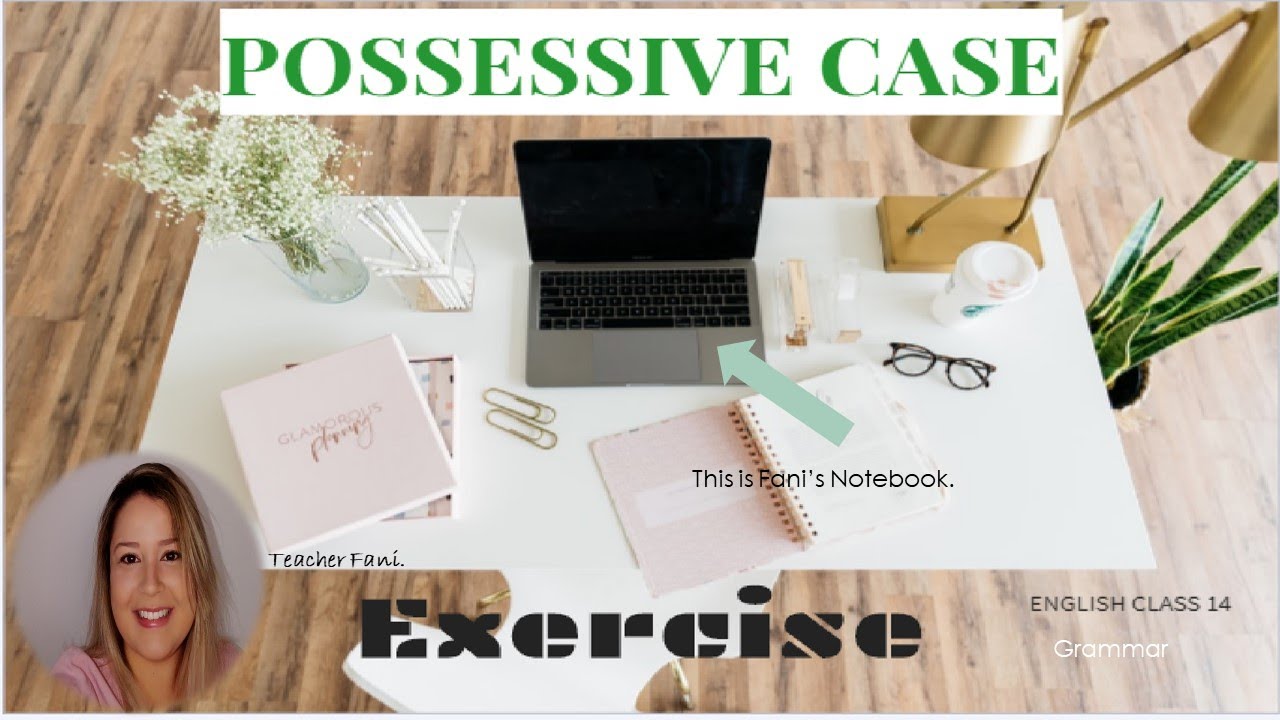 EXERCISE- POSSESSIVE CASE OR GENITIVE CASE