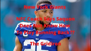 The Gridiron- New York Giants NFC Coach Says Saquon Does Not Know How To Play Running Back??