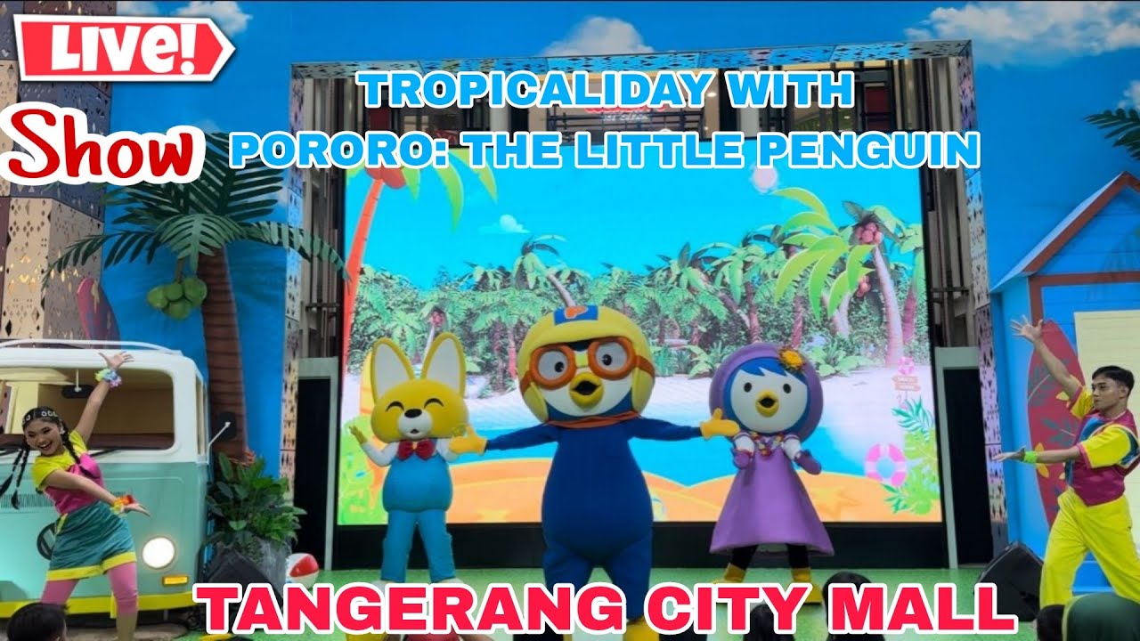 LIVE SHOW Pororo : The Little Penguin di Tangerang City Mall ( TANGCIT ) | LIBURAN ANAK MAKIN SERU