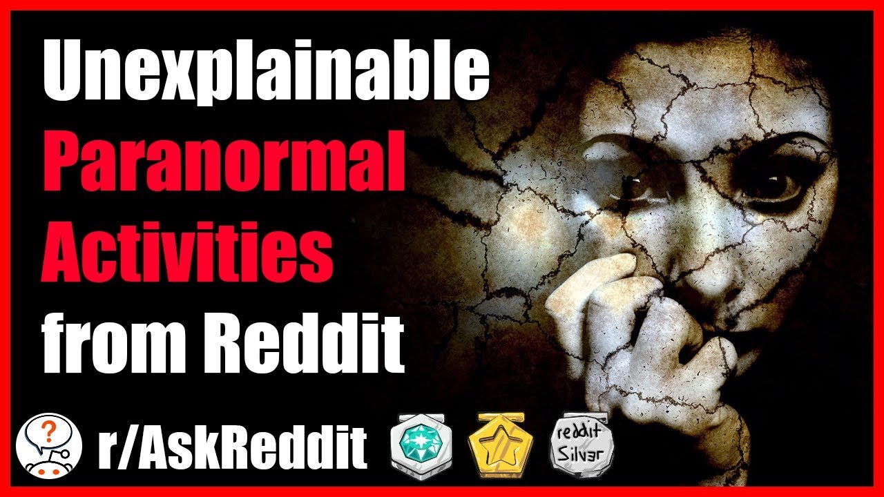 Most unexplainable Paranormal Activities that happened to Redditors (r/AskReddit - Scary Stories)