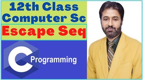Lecture # 29 , Escape Sequence | 12th Class Computer Science | C Programming Full Course
