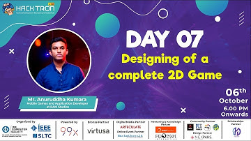 Day 07 - Designing of complete 2D Game | HackTron v1.0
