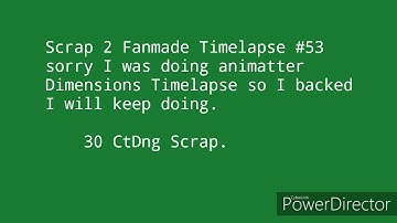 Scrap 2 Fanmade Timelapse #53 - 30 CtDNg scrap.