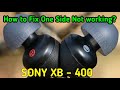 How to Fix Sony Xb 400 One side Not working || button set