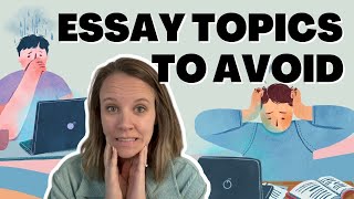 5 College Essay Topics to Avoid And What to Write About Instead