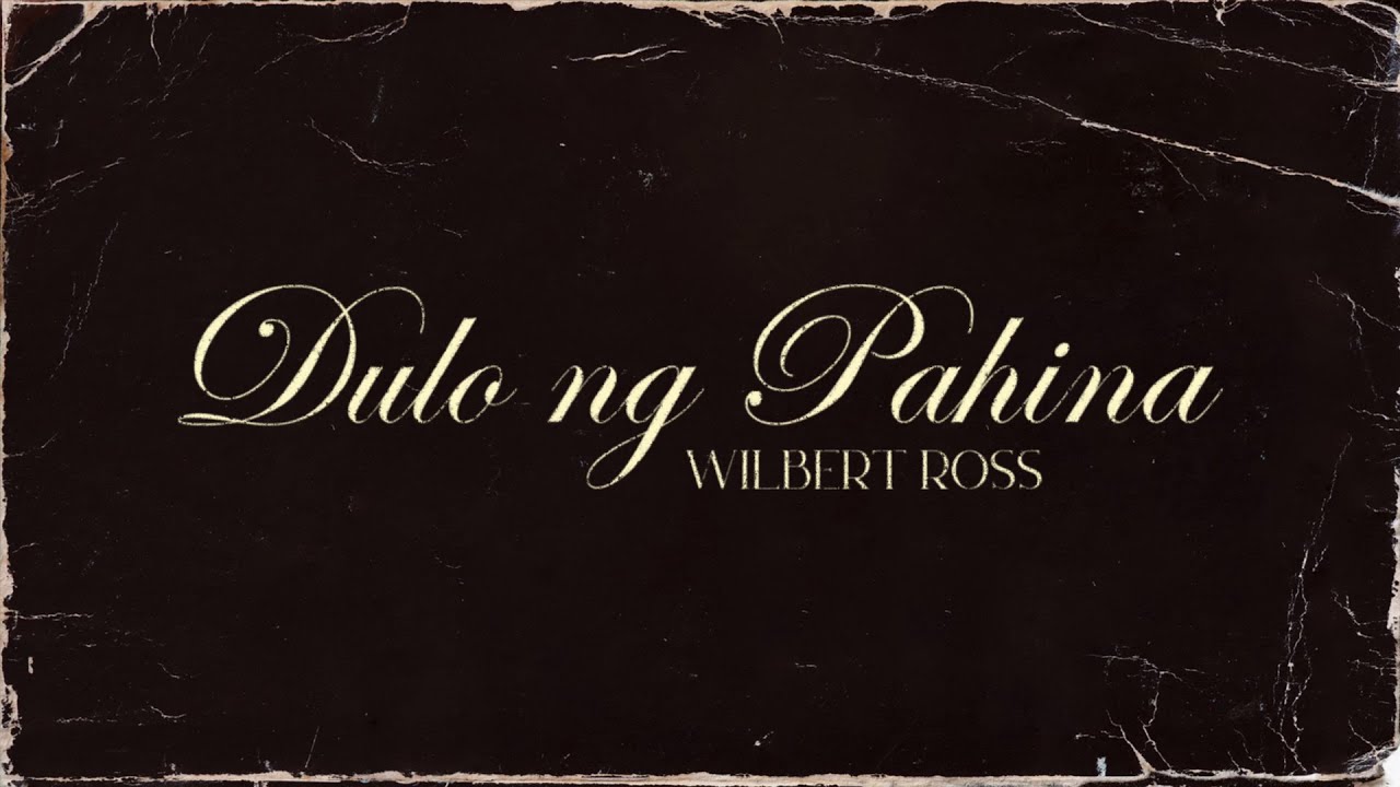 Wilbert Ross - Dulo Ng Pahina (Official Lyric Video)