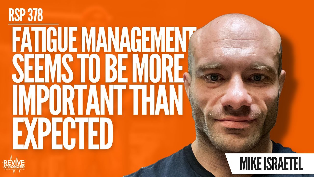 The Importance Of Fatigue Management - Mike Israetel