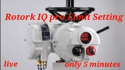 Rotork IQ actuator. Limit setting. Automation City works by Sandip