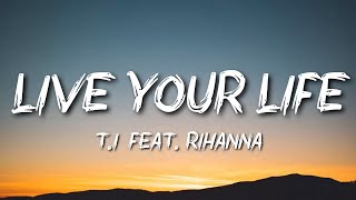 T.i Ft Rihanna - Your Life