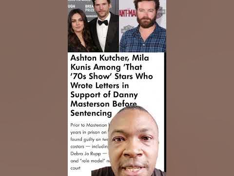 Shocking Truth: Ashton Kutcher, Mila Kunis Support Danny Masterson