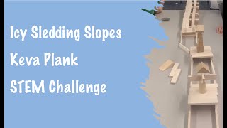 Icy Sledding Slopes - Keva Plank STEM Challenge