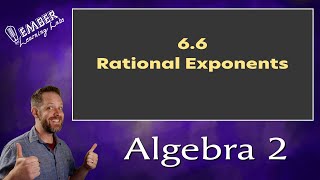 6-6 Rational Exponents | Algebra 2 | Ember Learning Labs