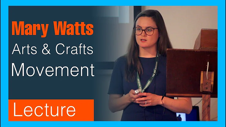 Mary Watts and the Arts & Crafts Movement - Dr Cic...