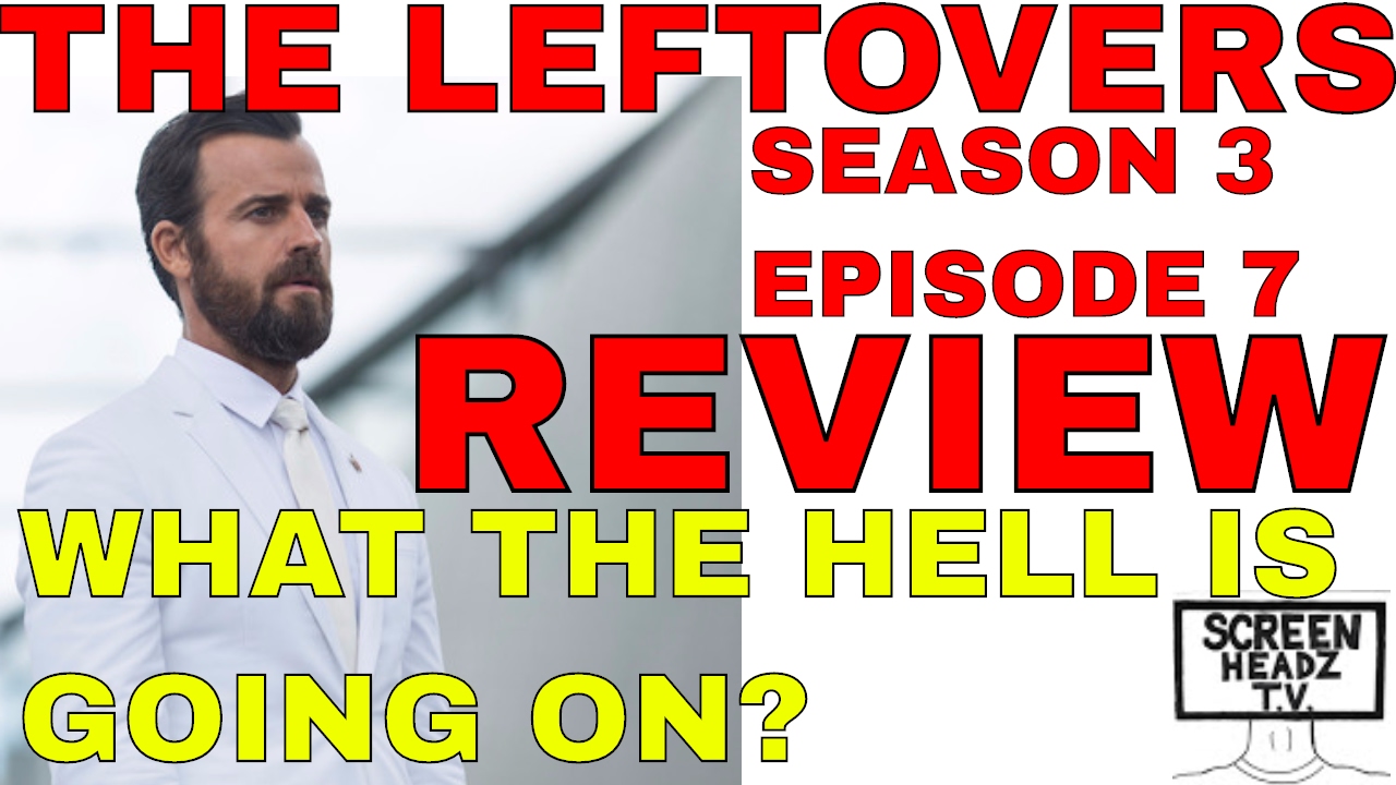 THE LEFTOVERS S 3 EP 7 "THE MOST POWERFUL MAN IN THE WORLD / AND HIS