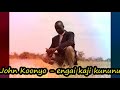 JOHN KOONYO ENGAI KAJI KUNUNU Official Audio