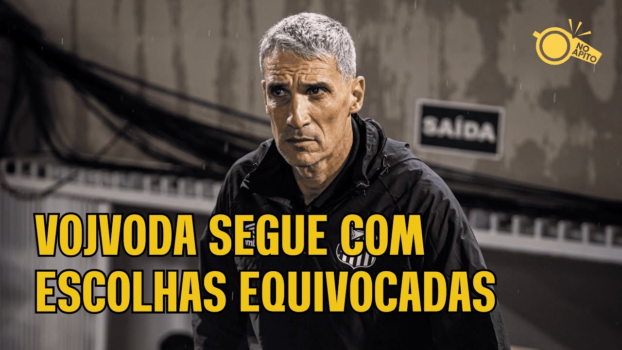 🎙️ VOJVODA SEGUE COM ESCOLHAS EQUIVOCADAS