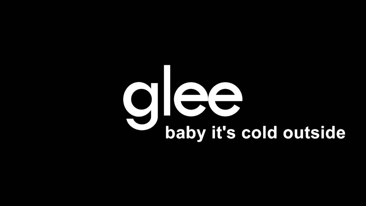 Glee - Baby, It's Cold Outside Glee - Baby, It's Cold Outside