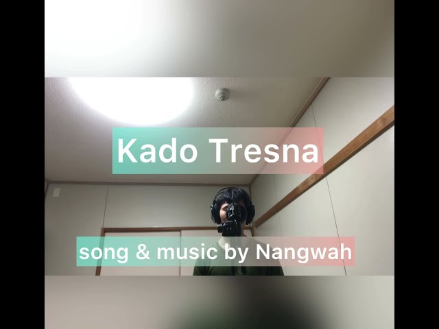 Kado Tresna                                                      song & music by Nangwah class=