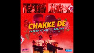 Suresh Iz Ace X Dayman - CHAKKE DE
