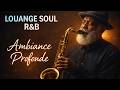 LOUANGE SOUL R&amp;B – Ambiance Profonde pour Reposer Ton Âme Fatiguée