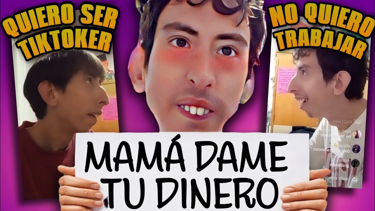 El TIKTOKER que QUIERE SER MANTENIDO por su MADRE