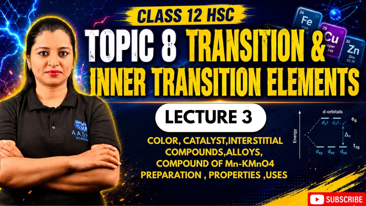 CLASS 12 HSC TOPIC 8 TRANSITION & INNER TRANSTION ELEMENTS ( D- BLOCK ELEMENTS ) LECTURE 3
