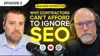 Episode 2: Why Contractors Can't Afford to Ignore SEO