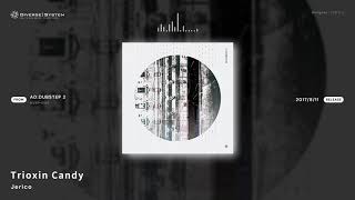 [Official] Trioxin Candy / Jerico [AD:DUBSTEP 2]