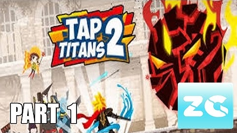 Tap Titans 2 Android Walkthrough Part 1 Gameplay HD