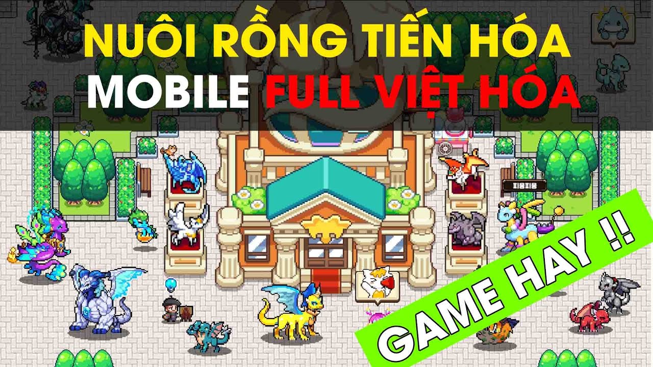 Game Pixel Nuôi Rồng Online Full Việt Hóa Cưc Hay Mobile | Dragon Village  Collection - Youtube