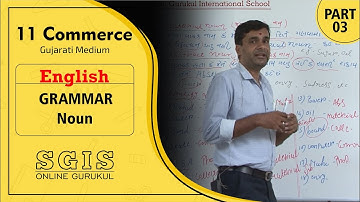 SGIS | STD 11 Com.English Grammar | Noun Part : 3 | GSEB | Ft.Ketan Kanpariya | G331