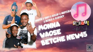 Monna Waose Betche New45  Madeni X Tinky X Dollar X Mojela X Bosta U0026 Mapitlula