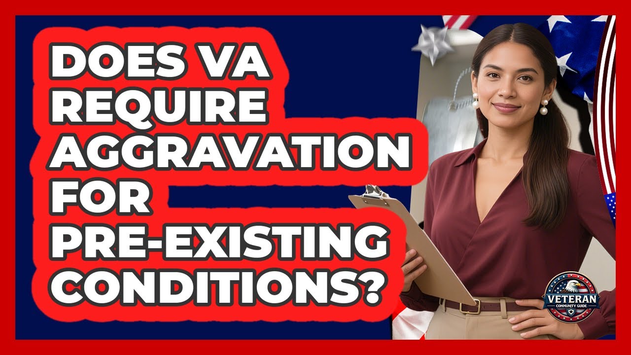 Does VA Require Aggravation For Pre-Existing Conditions?