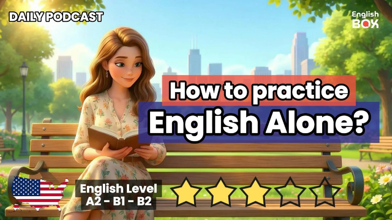 How to Practice English ALONE (Simple Daily Habits That Really Work) | English Box