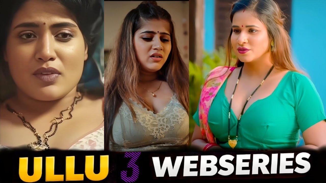 ULLU Desi TOP 3 BEST BOLD WEBSERIES 2026