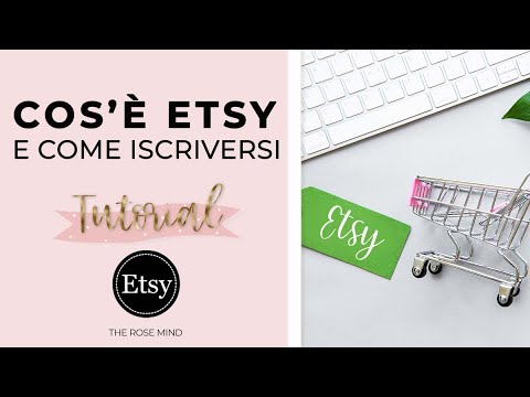 Cos'e' ETSY, come funziona e come ISCRIVERSI - ETSY ITALIA - The rose mind