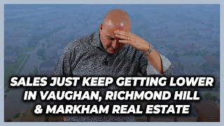 Sales Just Keep Getting Lower In Vaughan, Richmond Hill & Markham Real Estate - Nov 8