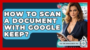How To Scan A Document With Google Keep? - The Time Management Pro