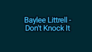 Baylee Littrell - Don't Knock It (Lyrics)