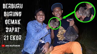 BERBURU BURUNG GEMAK DAPAT 21 EKOR | AUTO MAKAN BESAR.... eps 1
